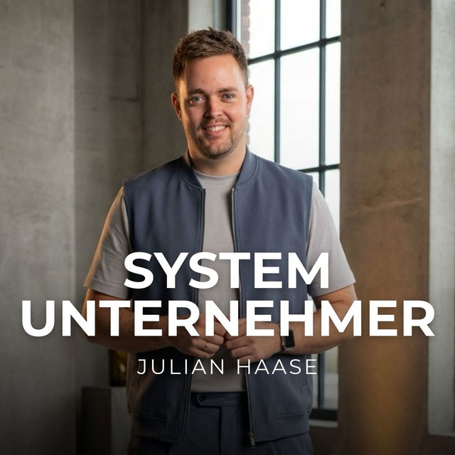 DER SYSTEM-UNTERNEHMER Podcast Cover – Julian Haase